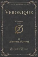 Veronique, Vol. 3 of 3