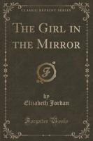 The Girl in the Mirror (Classic Reprint)