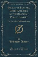 Books for Boys and Girls Approved by the Brooklyn Public Library