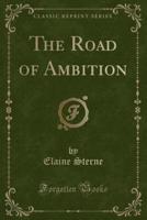 The Road of Ambition (Classic Reprint)