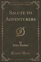 Salute to Adventurers (Classic Reprint)
