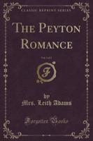 The Peyton Romance, Vol. 1 of 3 (Classic Reprint)