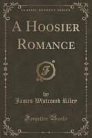 A Hoosier Romance (Classic Reprint)