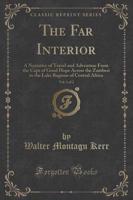 The Far Interior, Vol. 1 of 2