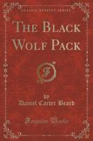 The Black Wolf Pack (Classic Reprint)