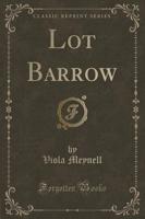 Lot Barrow (Classic Reprint)