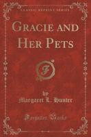 Gracie and Her Pets (Classic Reprint)