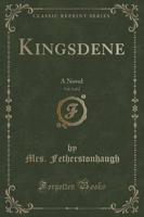 Kingsdene, Vol. 1 of 2