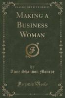 Making a Business Woman (Classic Reprint)