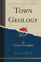 Town Geology (Classic Reprint)