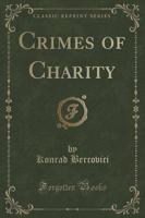 Crimes of Charity (Classic Reprint)