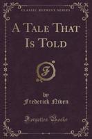A Tale That Is Told (Classic Reprint)