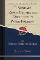 T. Sundara Row's Geometric Exercises in Paper Folding (Classic Reprint)