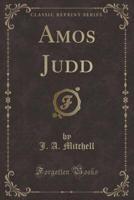 Amos Judd (Classic Reprint)
