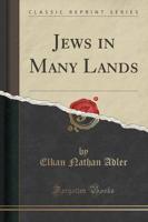 Jews in Many Lands (Classic Reprint)