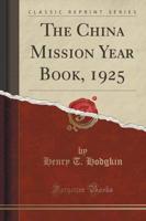 The China Mission Year Book, 1925 (Classic Reprint)