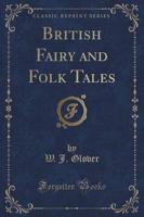 British Fairy and Folk Tales (Classic Reprint)