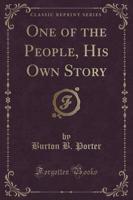 One of the People, His Own Story (Classic Reprint)