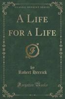 A Life for a Life (Classic Reprint)