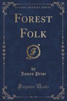 Forest Folk (Classic Reprint)