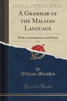 A Grammar of the Malayan Language, Vol. 1