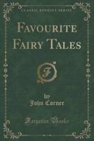 Favourite Fairy Tales (Classic Reprint)