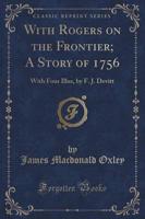 With Rogers on the Frontier; A Story of 1756