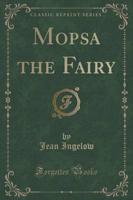 Mopsa the Fairy (Classic Reprint)