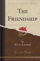 The Friendship (Classic Reprint)