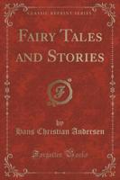 Fairy Tales and Stories (Classic Reprint)