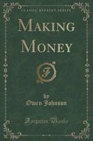 Making Money (Classic Reprint)