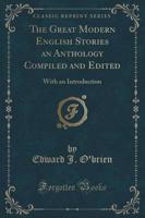The Great Modern English Stories an Anthology Compiled and Edited