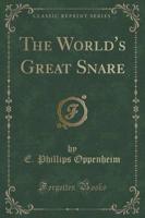 The World's Great Snare (Classic Reprint)
