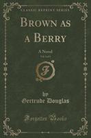 Brown as a Berry, Vol. 3 of 3