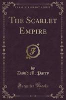 The Scarlet Empire (Classic Reprint)