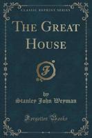 The Great House (Classic Reprint)