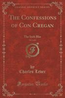 The Confessions of Con Cregan, Vol. 1 of 2