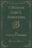 A Boston Girl's Ambitions (Classic Reprint)