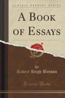 A Book of Essays (Classic Reprint)