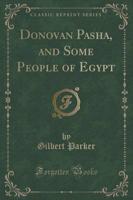 Donovan Pasha, and Some People of Egypt (Classic Reprint)