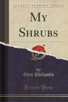 My Shrubs (Classic Reprint)