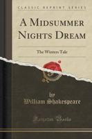 A Midsummer Nights Dream; The Winters Tale
