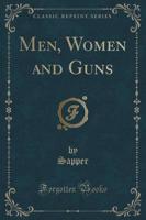 Men, Women and Guns (Classic Reprint)