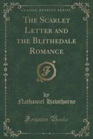 The Scarlet Letter and the Blithedale Romance (Classic Reprint)