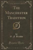 The Manchester Tradition (Classic Reprint)