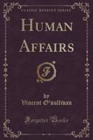 Human Affairs (Classic Reprint)