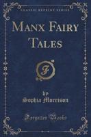 Manx Fairy Tales (Classic Reprint)