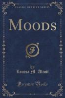 Moods (Classic Reprint)