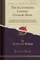 The Illustrated London Cookery Book