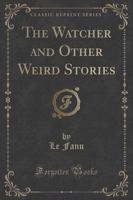 The Watcher and Other Weird Stories (Classic Reprint)